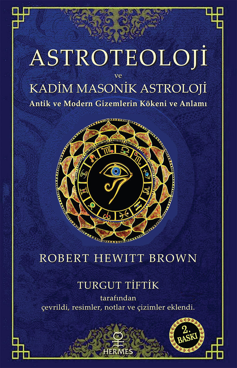 Astroteoloji ve Kadim Masonik Astroloji;Antik ve Modern Gizemlerin Kökeni ve Anlamı